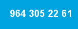 964 305 22 61